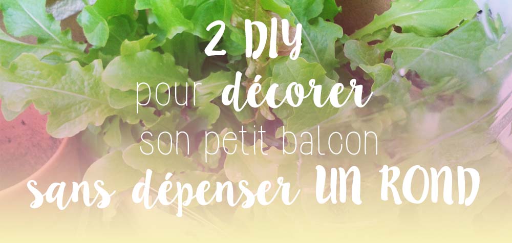 DIY Décorer son petit balcon pour pas cher