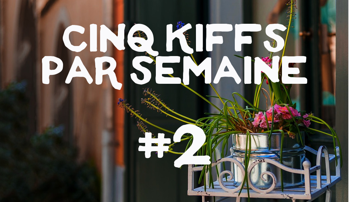 cinq kiff par semaine | Mon petit balcon